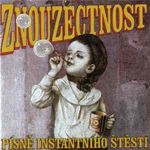 Znouzectnost - Písně Instantního Štěstí FLAC