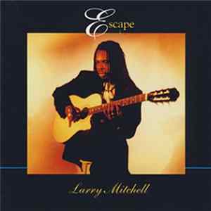 Larry Mitchell - Escape (Acoustic Passages Vol 1) FLAC