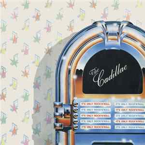 The Cadillac - It's Only Rock N Roll FLAC