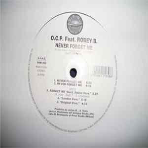 O.C.P. Featuring Robey B - Never Forget Me FLAC