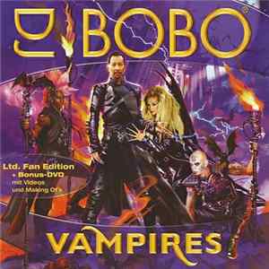 DJ BoBo - Vampires - Limited Fan Edition FLAC