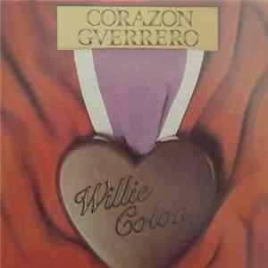 Willie Colón - Corazon Guerrero FLAC