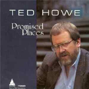 Ted Howe - Promised Places FLAC