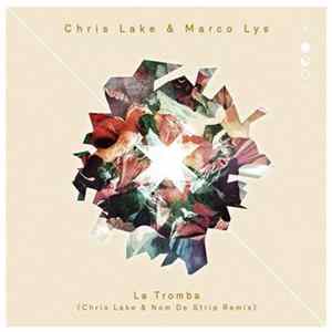 Chris Lake & Marco Lys - La Tromba (Chris Lake & Nom De Strip Remix) FLAC