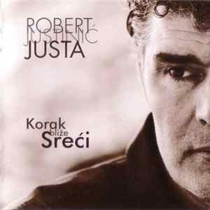 Robert Justinić Justa - Korak Bliže Sreći FLAC
