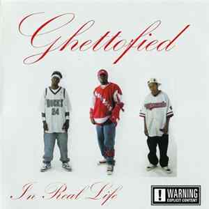 Ghettofied - In Real Life FLAC