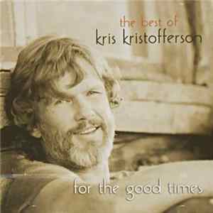 Kris Kristofferson - The Best Of Kris Kristofferson - For The Good Times FLAC