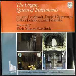 Gustav Leonhardt, Daniel Chorzempa, Gábor Lehotka, Erich Piasetzki - The Organ, Queen Of Instruments FLAC