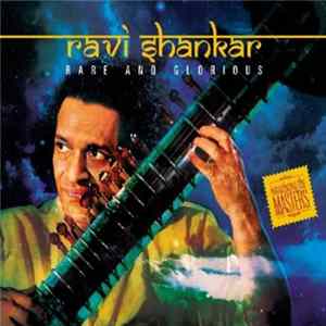 Ravi Shankar - Rare And Glorious FLAC