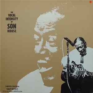 Son House - The Vocal Intensity Of Son House FLAC