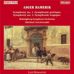 Asger Hamerik, Helsingborg Symphony Orchestra, Thomas Dausgaard - Symphony No. 1 »Symphonie Poétique« / Symphony No. 2 »Symphonie Tragique« FLAC