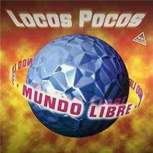 Mundo Libre - Locos Pocos FLAC
