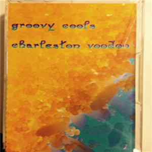 The Groovy Cools - Charleston Voodoo FLAC