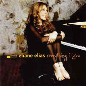 Eliane Elias - Everything I Love FLAC