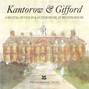 Kantorow & Gifford - Kantorow & Gifford Duo At Belton House: A Recital Of Violin & Guitar Music FLAC