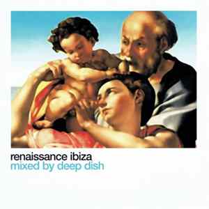 Deep Dish - Renaissance: Ibiza FLAC
