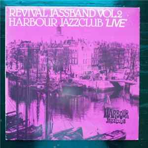 Revival Jassband - Vol. 2 : Harbour Jazzclub "Live" FLAC
