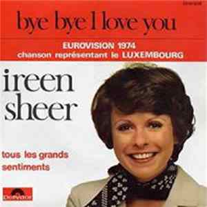 Ireen Sheer - Bye Bye I Love You / Tous Les Grands Sentiments FLAC