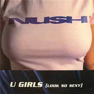 Nush - U Girls (Look So Sexy) FLAC