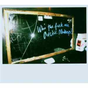 Arctic Monkeys - Who The Fuck Are Arctic Monkeys? FLAC