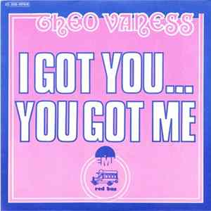Theo Vaness - I Got You ... You Got Me FLAC