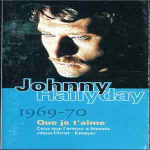 Johnny Hallyday - Que Je T'Aime 1969 - 70 FLAC