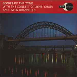 Owen Brannigan With Consett Citizens' Choir And Owen Brannigan - Songs Of The Tyne FLAC