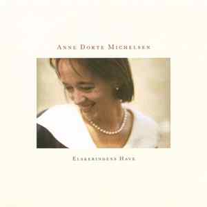 Anne Dorte Michelsen - Elskerindens Have FLAC