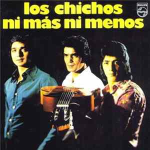 Los Chichos - Ni Más Ni Menos FLAC