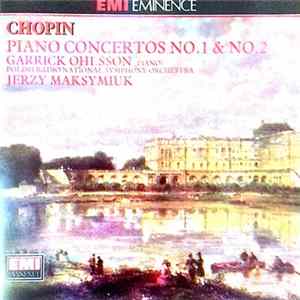 Chopin, Garrick Ohlsson, Nationales Symphonie-Orchester Des Polnischen Rundfunks, Jerzy Maksymiuk - Piano Cocertos No.1 & No. 2 FLAC