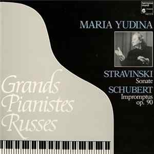 Maria Yudina, Schubert, Stravinski - Impromptus Op. 90 / Sonate Pour Piano / Sérénade Pour Piano En La Majeur FLAC