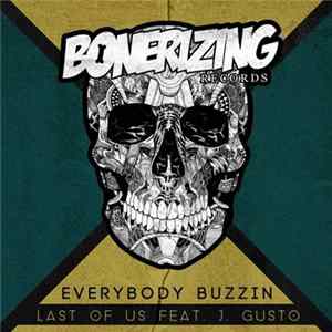 Last Of Us Feat. J. Gusto - Everybody Buzzin FLAC