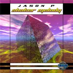 Jason P - Shaker Melody FLAC