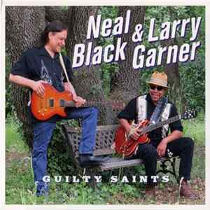 Neal Black & Larry Garner - Guilty Saints FLAC