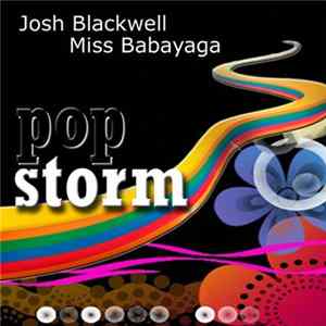 Josh Blackwell / Miss Babayaga - Pop Storm FLAC