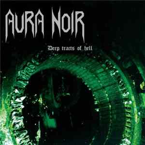 Aura Noir - Deep Tracts Of Hell FLAC