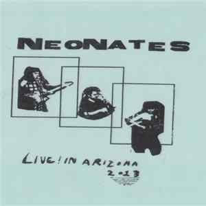 Neonates - Live in Arizona 2013 FLAC