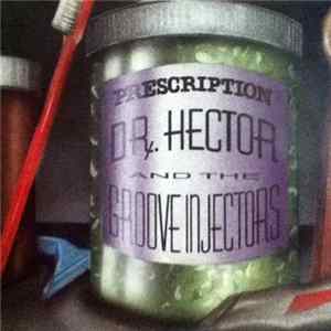 Dr. Hector And The Groove Injectors - Prescription FLAC