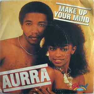 Aurra - Make Up Your Mind FLAC