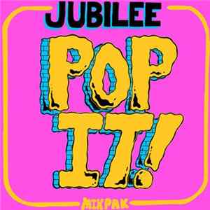 Jubilee - Pop It! FLAC