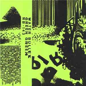 Water Bullet - Green Green FLAC