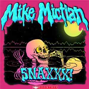 Mike Mictlan - SNAXXX! FLAC