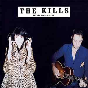 The Kills - Future Starts Slow FLAC