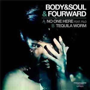 Body & Soul & Fourward - No One Here / Tequila Worm FLAC