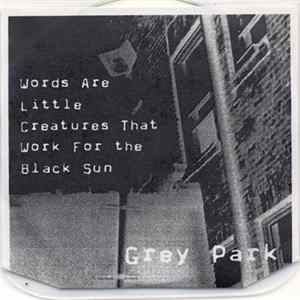 Grey Park - Worms Are Little Creatures That Work For The Black Sun FLAC