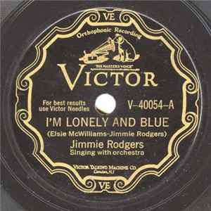 Jimmie Rodgers / Jimmie Rodgers With The Three Southerners - I'm Lonely And Blue / The Sailor's Plea FLAC