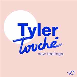 Tyler Touché - New Feelings FLAC