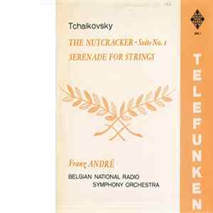 Franz André, Pyotr Ilyich Tchaikovsky, Belgian National Radio Symphony Orchestra - Nutcracker Suite / Serenade For Strings FLAC