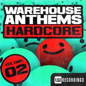 Various - Warehouse Anthems Hardcore Volume 02 FLAC