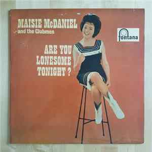 Maisie McDaniel - Are You Lonesome Tonight FLAC